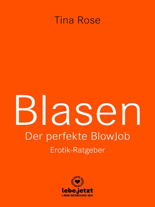 Title details for Blasen--Der perfekte Blowjob | Erotischer Ratgeber by Tina Rose - Wait list